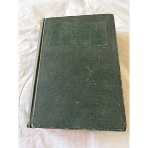 Elementary Principles Of Physics Hardcover 1925 By Fuller Brownlee Baker